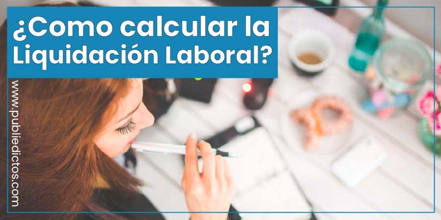 Liquidación Laboral en Colombia: Cómo calcularla y Qué Incluye 2023 1 liquidación laboral en Colombia