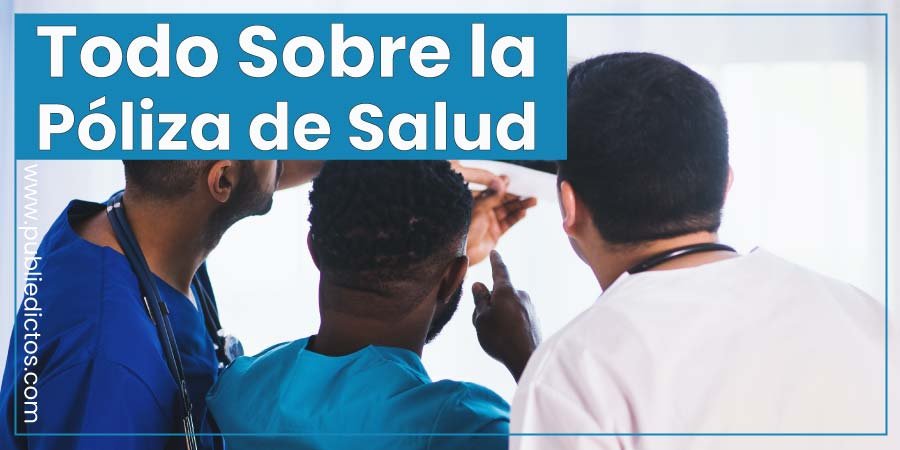 ¿Qué son las Pólizas de Salud? y la diferencia con el Seguro Médico 4 Qué son las pólizas de salud