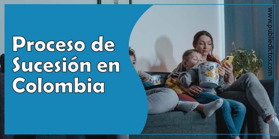 Proceso de Sucesión en Colombia: Explicación y Ejemplo 1 Proceso de Sucesión en Colombia