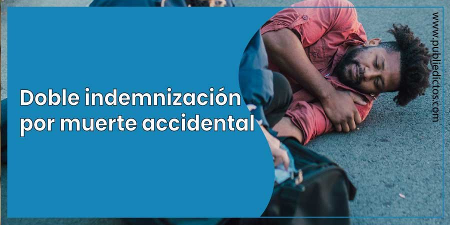 Que es doble indemnización por muerte accidental